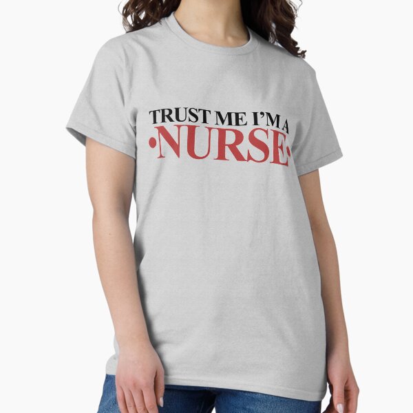 Trust me I'm a nurse - Adult & Kids T-Shirts, Sweatshirts & Hoodies apparel design preview 1
