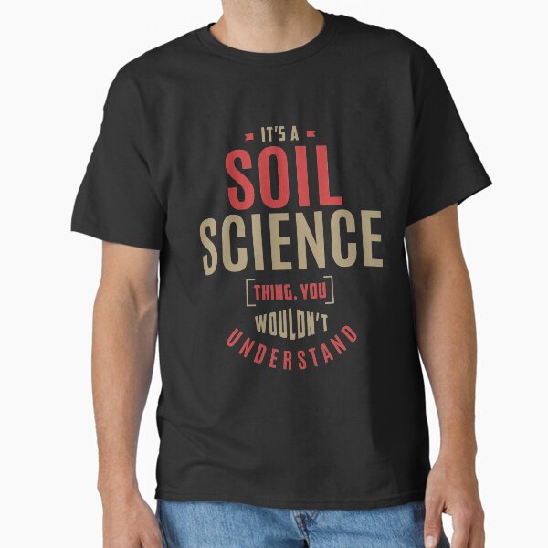Soil Science Thing - Adult & Kids T-Shirts, Sweatshirts & Hoodies apparel design preview 1
