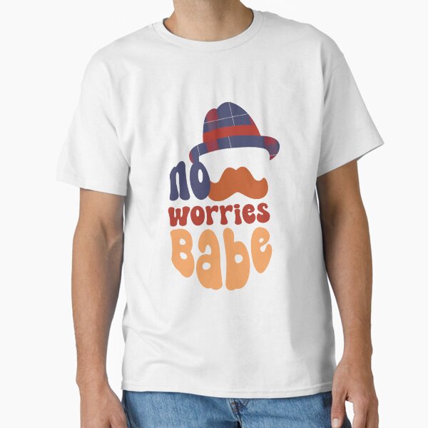 No Worries Babe - Adult & Kids T-Shirts, Sweatshirts & Hoodies apparel design preview 1