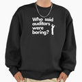 Who said auditors were boring? - Adult & Kids T-Shirts, Sweatshirts & Hoodies apparel design preview 1