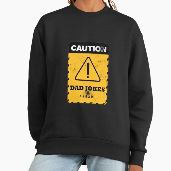 Caution Dad Jokes Ahead is Perfect For Fathers and - Adult & Kids T-Shirts, Sweatshirts & Hoodies apparel design preview 1