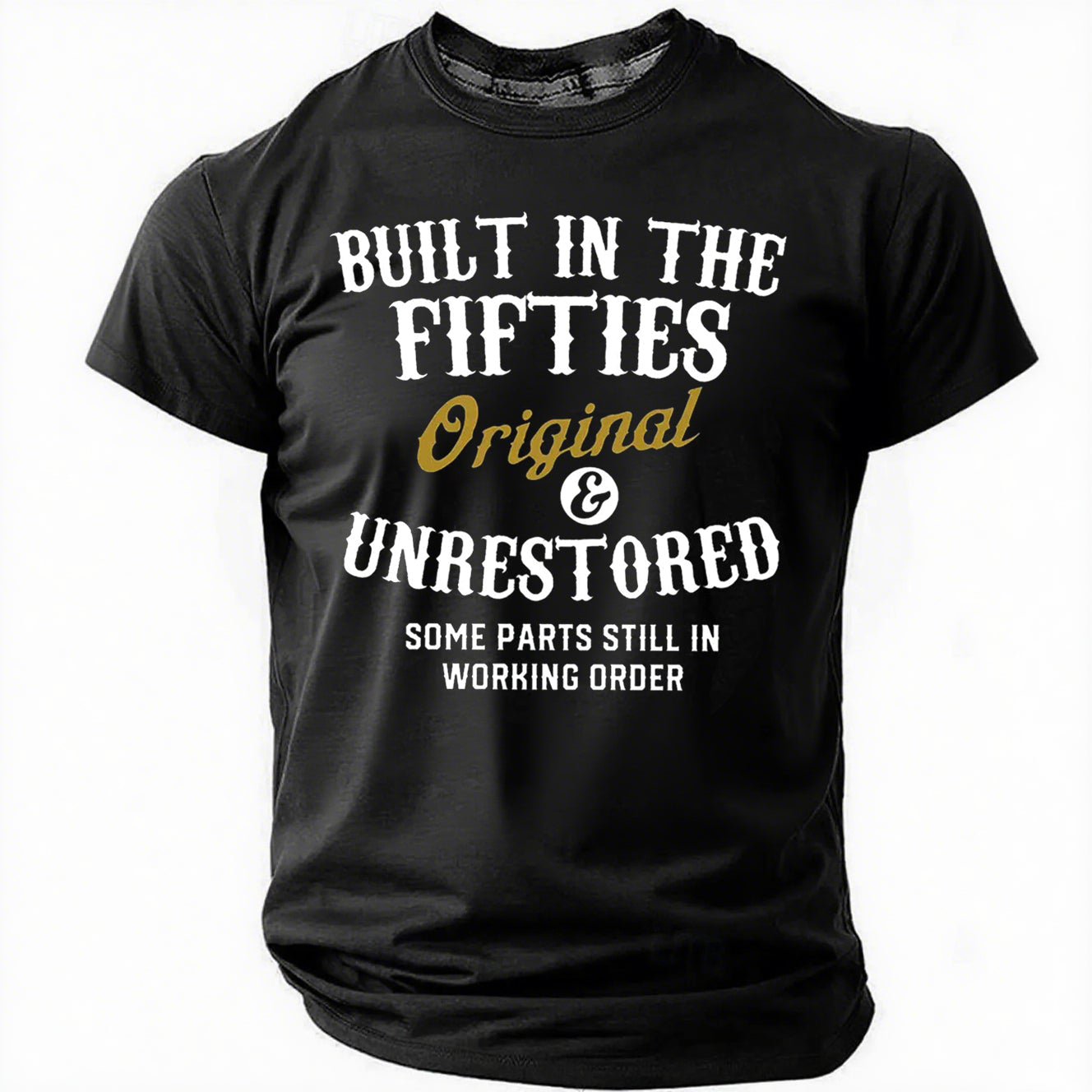 Built In The Fifties Original Unrestored Some Parts - Adult & Kids T-Shirts, Sweatshirts & Hoodies apparel design preview 8