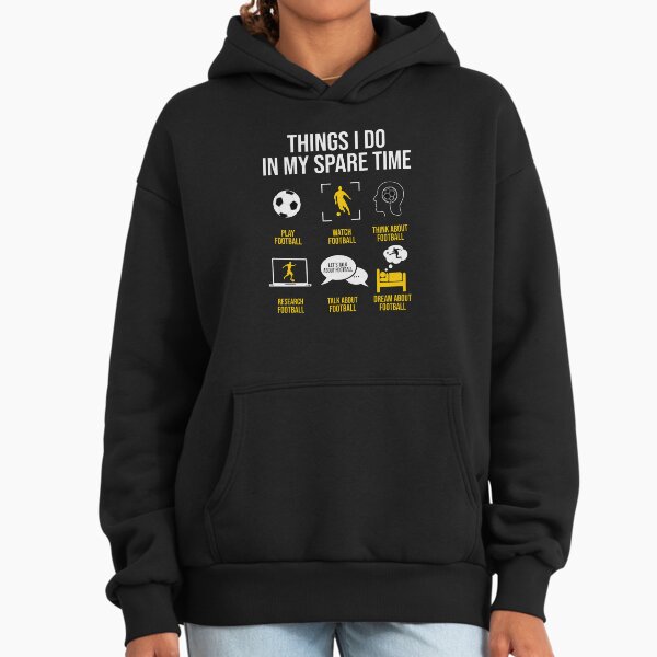 Football Soccer Things I do in my spare time - Adult & Kids T-Shirts, Sweatshirts & Hoodies apparel design preview 1