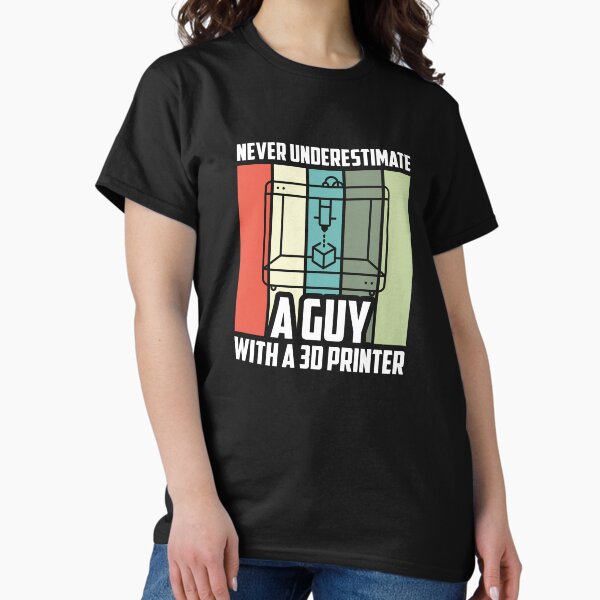 Never Underestimate A Guy With 3D Printer - Adult & Kids T-Shirts, Sweatshirts & Hoodies apparel design preview 1