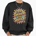 Every Superhero Needs A Sidekick Siblings _1_1 - Adult & Kids T-Shirts, Sweatshirts & Hoodies apparel design preview 1