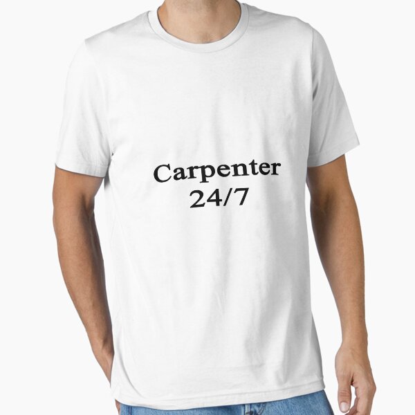 Carpenter 24/7 - Adult & Kids T-Shirts, Sweatshirts & Hoodies apparel design preview 1