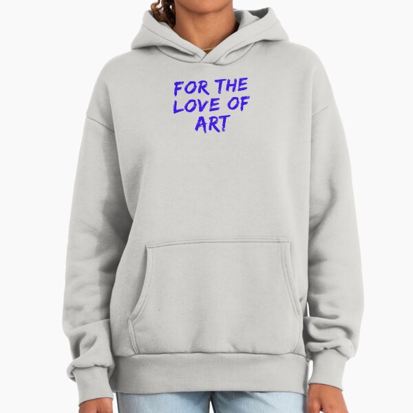 For the Love of Art - Adult & Kids T-Shirts, Sweatshirts & Hoodies apparel design preview 1