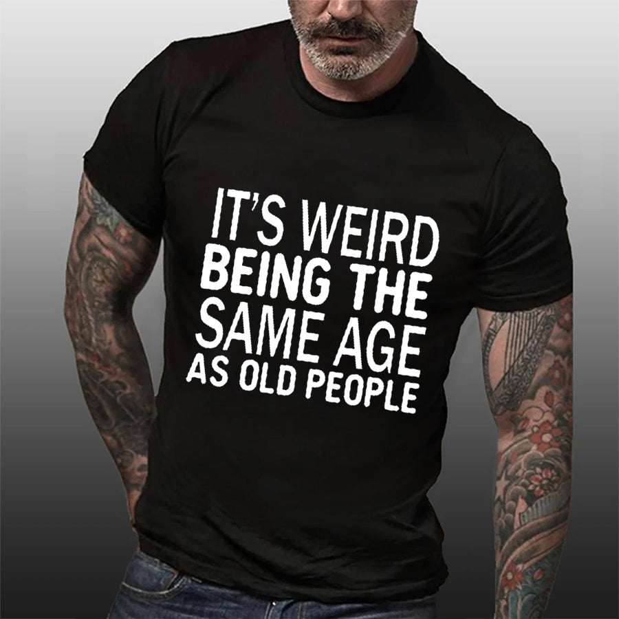 It's Weird Being The Same Age Print Men Slogan - Adult & Kids T-Shirts, Sweatshirts & Hoodies apparel design preview 7
