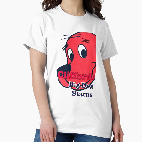 Clifford Big Dog Status - Adult & Kids T-Shirts, Sweatshirts & Hoodies apparel design preview 1
