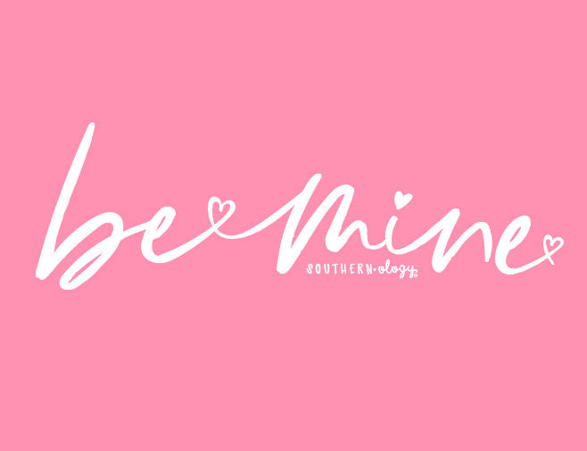 Southernology Statement Collection Be Mine Script - Adult & Kids T-Shirts, Sweatshirts & Hoodies apparel design preview 2