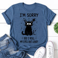 I'm Sorry Cat Print Women Slogan - Adult & Kids T-Shirts, Sweatshirts & Hoodies apparel design preview 1