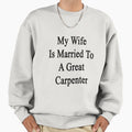 My Wife Is Married To A Great Carpenter - Adult & Kids T-Shirts, Sweatshirts & Hoodies apparel design preview 1
