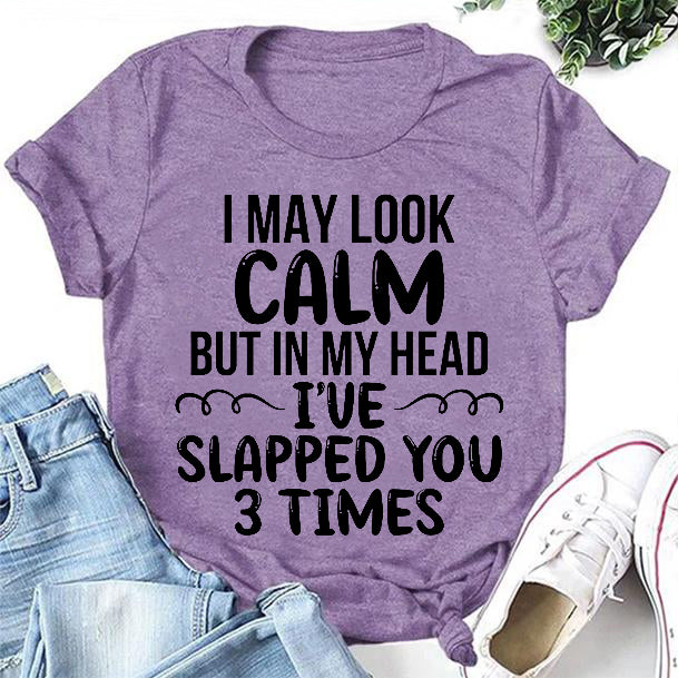 I May Look Calm Print Women Slogan - Adult & Kids T-Shirts, Sweatshirts & Hoodies apparel design preview 1