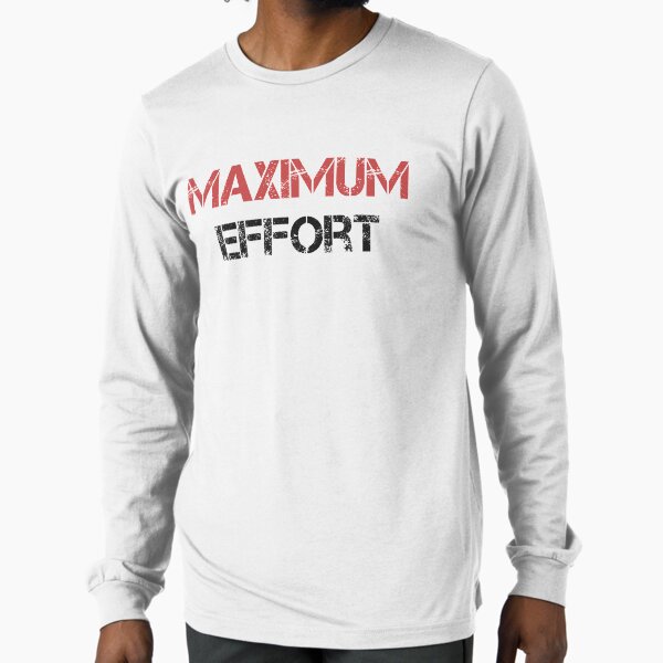 Maximum effort - Adult & Kids T-Shirts, Sweatshirts & Hoodies apparel design preview 1