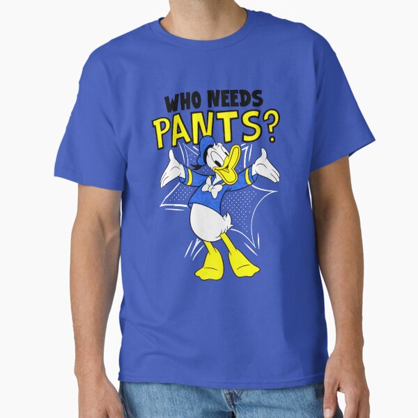 Donald Duck Who Needs Pants - Adult & Kids T-Shirts, Sweatshirts & Hoodies apparel design preview 1