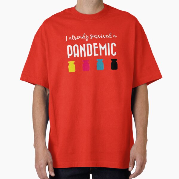 I already survived a pandemic - Adult & Kids T-Shirts, Sweatshirts & Hoodies apparel design preview 1