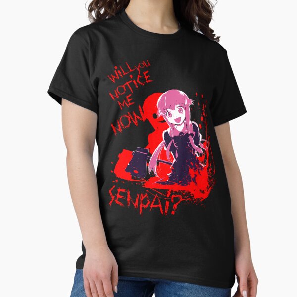 Will You Notice Me Now Senpai? Gasai Yuno - Adult & Kids T-Shirts, Sweatshirts & Hoodies apparel design preview 1