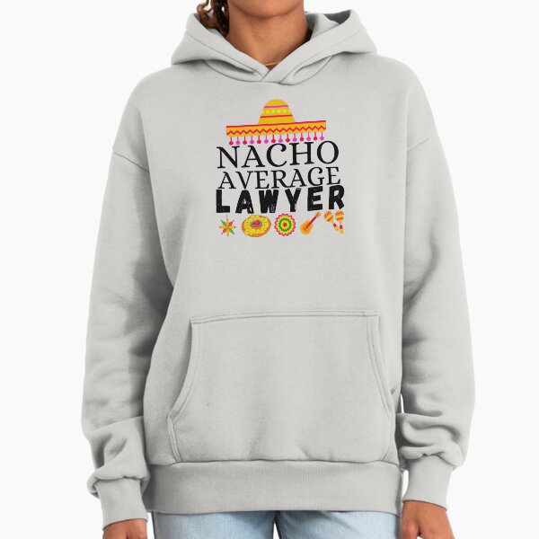 Nacho average lawyer - Adult & Kids T-Shirts, Sweatshirts & Hoodies apparel design preview 1