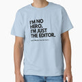 I'm No Hero. Just the Editor - Adult & Kids T-Shirts, Sweatshirts & Hoodies apparel design preview 1