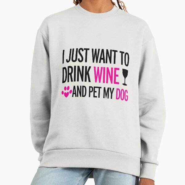 Drink, wine, pet, dog - Adult & Kids T-Shirts, Sweatshirts & Hoodies apparel design preview 1