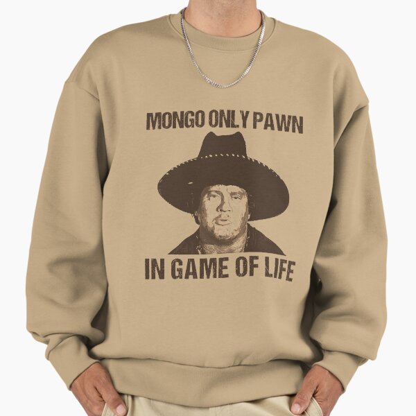 Classic Mongo Only Pawn In Game Of Life - Adult & Kids T-Shirts, Sweatshirts & Hoodies apparel design preview 1