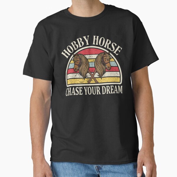 Chase Your Dream Hobby Horses Horsing - Adult & Kids T-Shirts, Sweatshirts & Hoodies apparel design preview 1