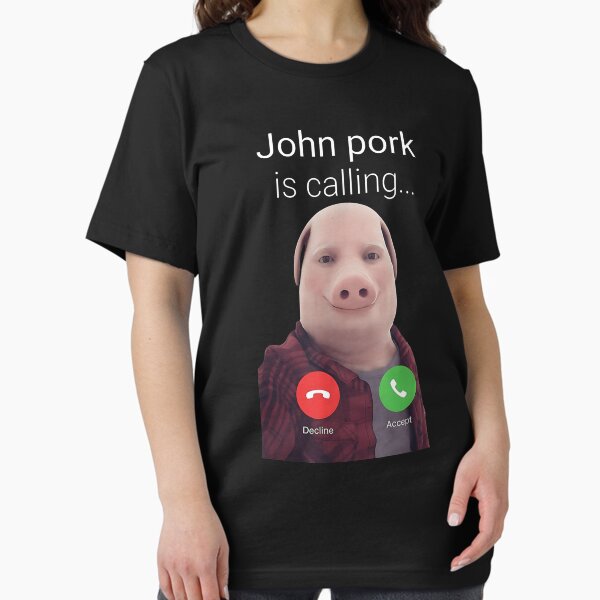 John Pork Is Calling - Adult & Kids T-Shirts, Sweatshirts & Hoodies apparel design preview 1