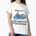 I'll get over it i just need to be dramatic first - Adult & Kids T-Shirts, Sweatshirts & Hoodies apparel design preview 1
