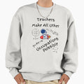 Teachers Make All Other Occupations Possible - Adult & Kids T-Shirts, Sweatshirts & Hoodies apparel design preview 1