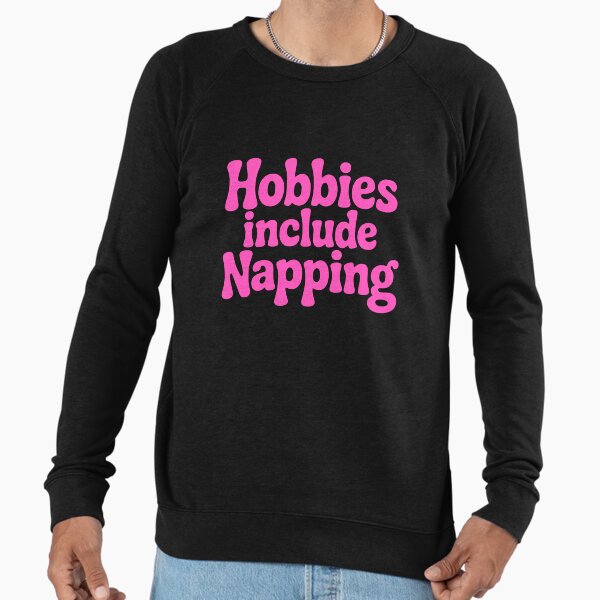 Hobbies Include Napping! Pink Girly Lightweight - Adult & Kids T-Shirts, Sweatshirts & Hoodies apparel design preview 1