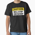 Caution Will Stop For Scrap funny scrapper life - Adult & Kids T-Shirts, Sweatshirts & Hoodies apparel design preview 1
