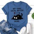 Not Today Social Battery Dead Cat Print Women Slogan - Adult & Kids T-Shirts, Sweatshirts & Hoodies apparel design preview 1