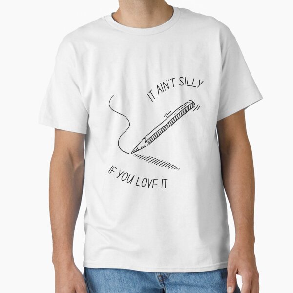 It Ain't Silly If You Love - Adult & Kids T-Shirts, Sweatshirts & Hoodies apparel design preview 1