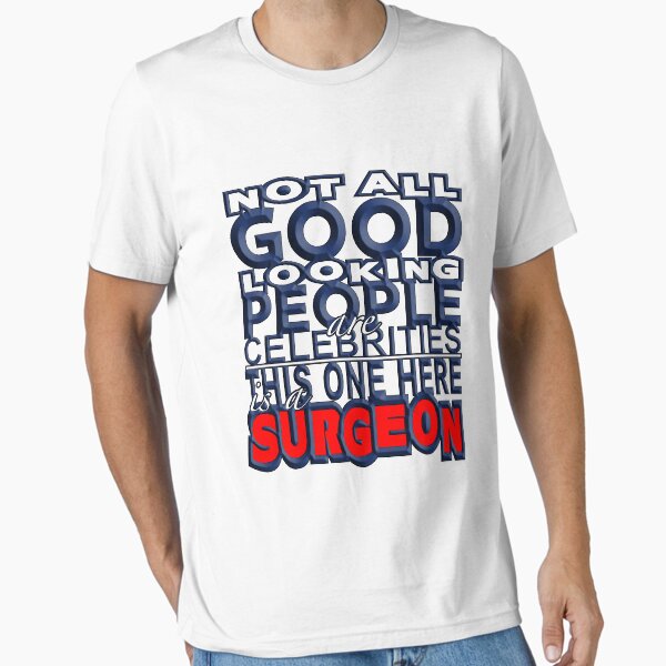 Good Looking Surgeon - Adult & Kids T-Shirts, Sweatshirts & Hoodies apparel design preview 1