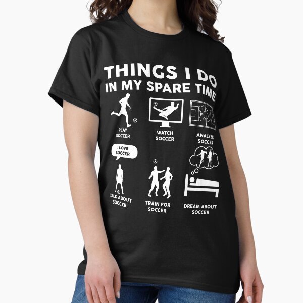 Things I Do In My Spare Time Funny Soccer - Adult & Kids T-Shirts, Sweatshirts & Hoodies apparel design preview 1
