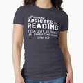 I'm not addicted to reading. I can quit as soon - Adult & Kids T-Shirts, Sweatshirts & Hoodies apparel design preview 1