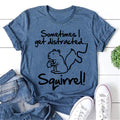 Sometimes I Get Distracted Printed Women Slogan - Adult & Kids T-Shirts, Sweatshirts & Hoodies apparel design preview 1