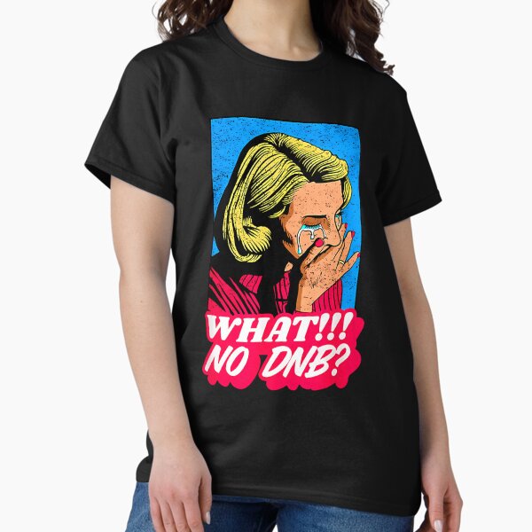 What No Dnb Drum And Bass Music Liquid Essential - Adult & Kids T-Shirts, Sweatshirts & Hoodies apparel design preview 1