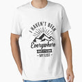 I Haven't Been Everywhere - Adult & Kids T-Shirts, Sweatshirts & Hoodies apparel design preview 1