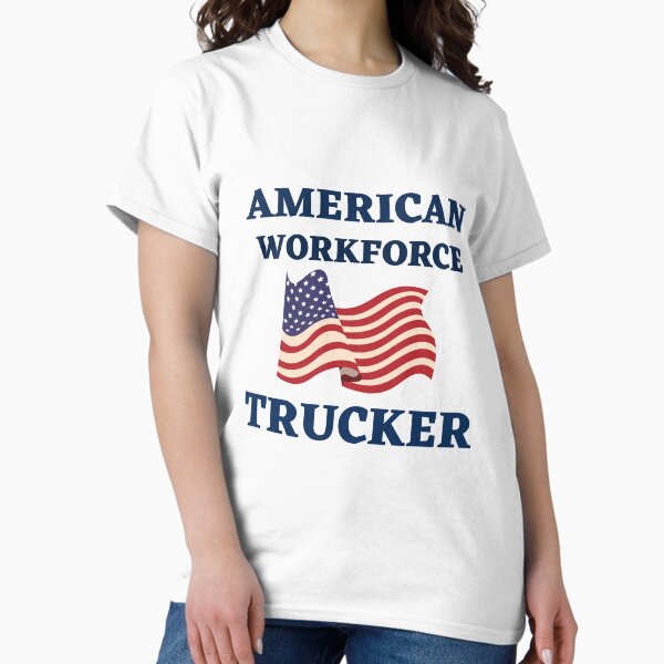 Trucker American Workforce - Adult & Kids T-Shirts, Sweatshirts & Hoodies apparel design preview 1