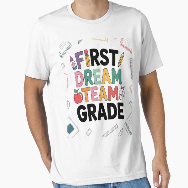 First Grade Dream Team Day Of School Teacher Students - Adult & Kids T-Shirts, Sweatshirts & Hoodies apparel design preview 1