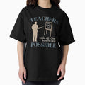 Teachers make all other occupations possible for man - Adult & Kids T-Shirts, Sweatshirts & Hoodies apparel design preview 1