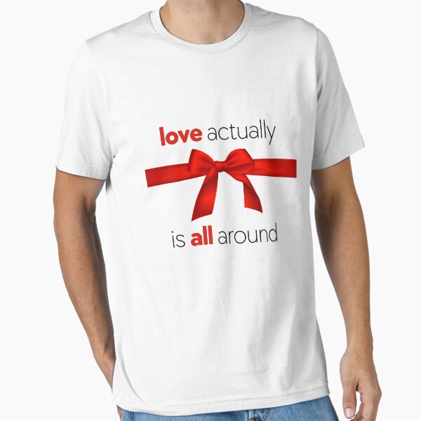 Love Actually is All Around Movie Quote - Adult & Kids T-Shirts, Sweatshirts & Hoodies apparel design preview 1