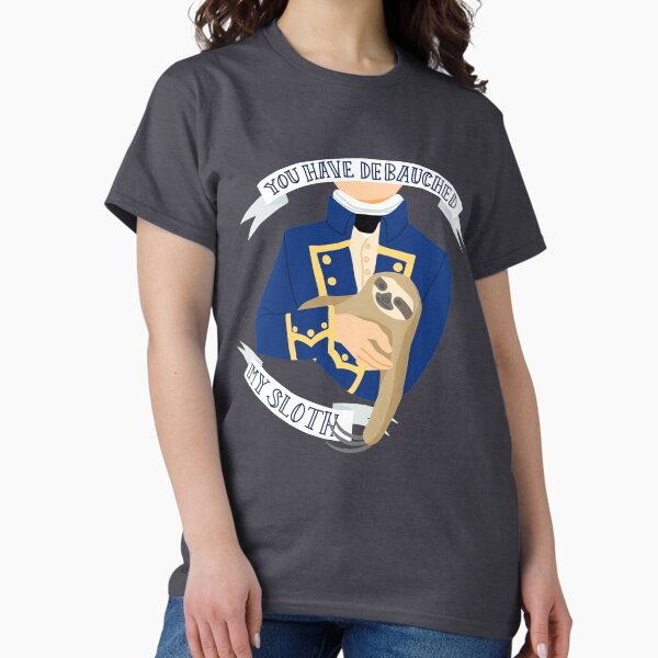 "You Have Debauched My Sloth" Aubreyad Design - Adult & Kids T-Shirts, Sweatshirts & Hoodies apparel design preview 1