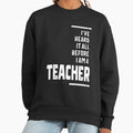 I've Heard It All, I Teach - Adult & Kids T-Shirts, Sweatshirts & Hoodies apparel design preview 1
