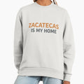 Zacatecas Is My Home Minimal Typography Pride Design - Adult & Kids T-Shirts, Sweatshirts & Hoodies apparel design preview 1