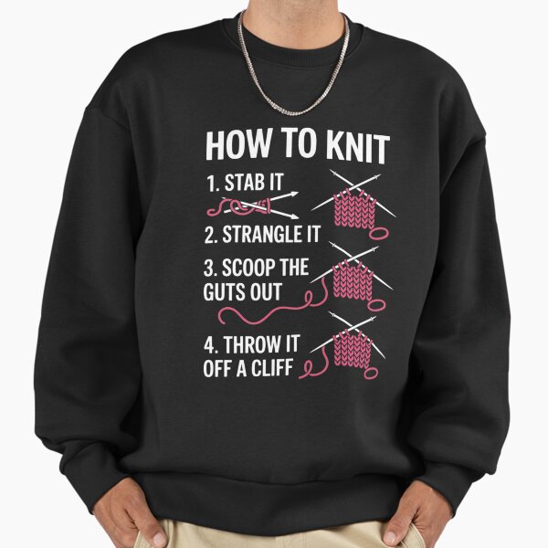 How To Knit 1- Stab It 2- Strangle 3- Scoop The Guts - Adult & Kids T-Shirts, Sweatshirts & Hoodies apparel design preview 1