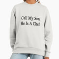 Call My Son He Is A Chef - Adult & Kids T-Shirts, Sweatshirts & Hoodies apparel design preview 1