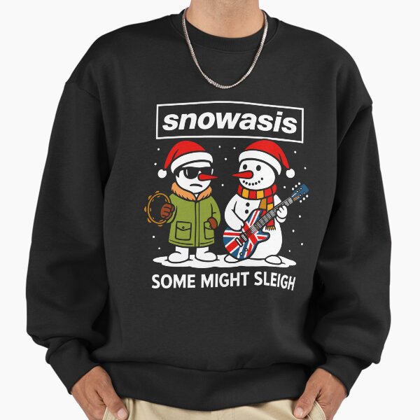 Funny Oasis Snowasis Some Might Sleigh Parody - Adult & Kids T-Shirts, Sweatshirts & Hoodies apparel design preview 1