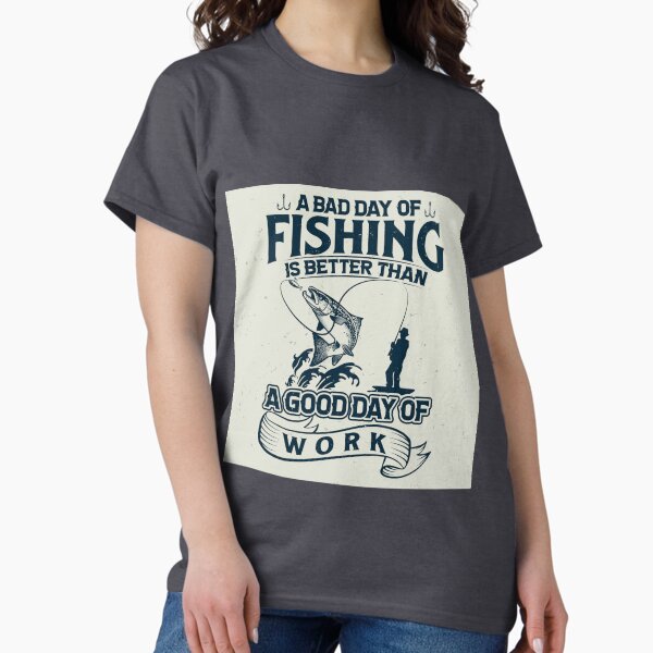 A Bad day of fishing is better than good work - Adult & Kids T-Shirts, Sweatshirts & Hoodies apparel design preview 1